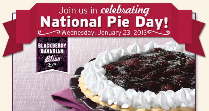 Join us in celebrating National Pie Day! Wednesday, January 23, 2013
